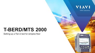 VIAVI T-BERD/MTS 2000: Setting up a Tier-2 Simplex Fiber Test