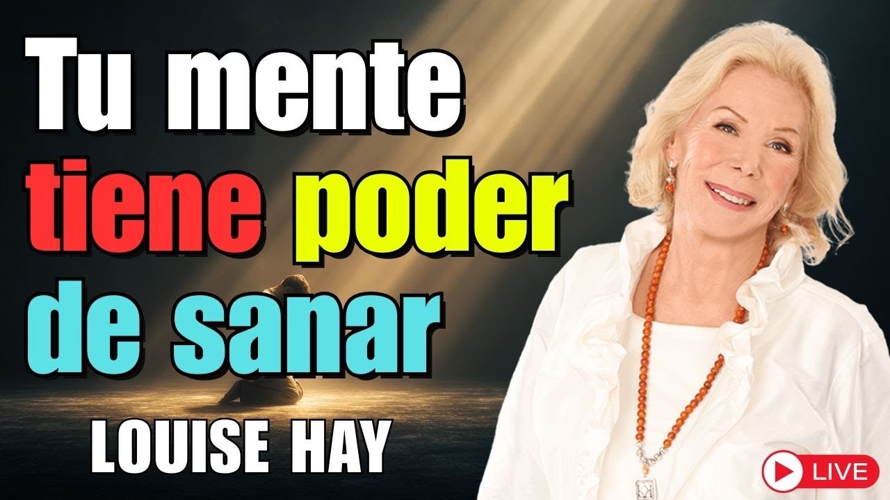 Sana tu Cuerpo y tu Vida con el Poder de tu Mente - Louise Hay Metodo