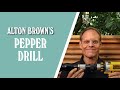 Alton Brown's Pepper Drill