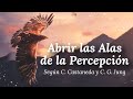 Abrir las Alas de la Percepción según C. Castaneda y C. G. Jung