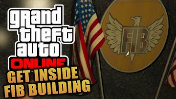 GTA 5 ONLINE: INSIDE THE FIB BUILDING! HOW TO GET INSIDE THE FIB BUILDING *1.39*