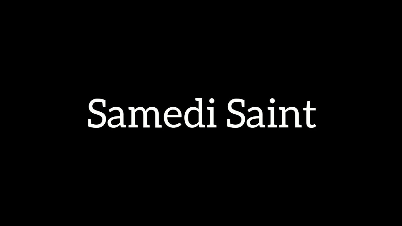 14 - Samedi Saint - YouTube