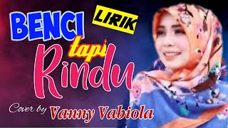 Lirik Benci Tapi Rindu cover by Vanny Vabiola