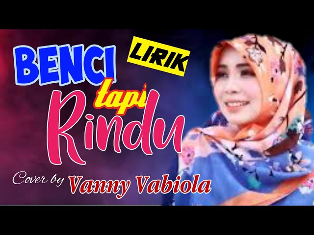 Lirik Benci Tapi Rindu cover by Vanny Vabiola class=