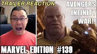 Avengers infinity war trailer 1 reaction - [marvel edition #139]
