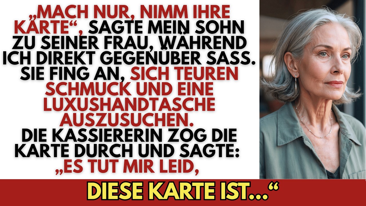 Mein Sohn zog meine Kreditkarte einfach aus meiner Handtasche, als ich kurz auf der Toilette war, und drückte sie seiner Frau in die Hand, damit sie fast 1.000 € beim Juwelier ausgeben konnte....