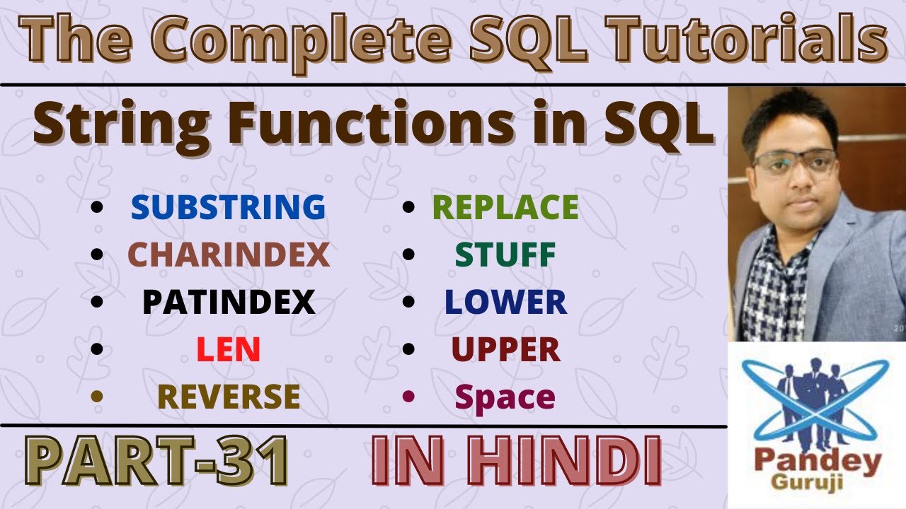 31 REPLACE,STUFF,REVERSE,CHARINDEX,PATINDEX,LEN,SUBSTRING,LOWER,UPPER ...