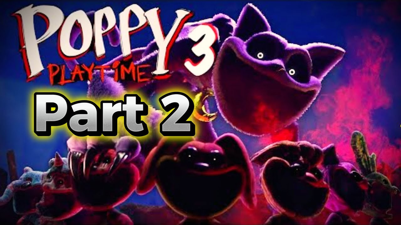 Poppy Playtime Chapter 3 - Part 2 - YouTube