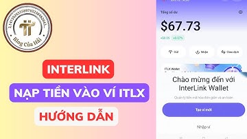 Hướng Dẫn Nạp Tiền Vào Ví ITLX Interlink l Blog Của Hải