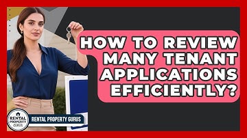 How To Review Many Tenant Applications Efficiently? - Rental Property Gurus