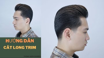 Hướng Dẫn Cắt Kiểu Tóc Classic - Long Trim Pompadour - Thành Mán Barber