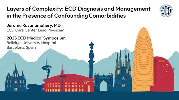 Layers of Complexity: ECD Diagnosis and Management with Comorbidities | Medical Symposium 2025