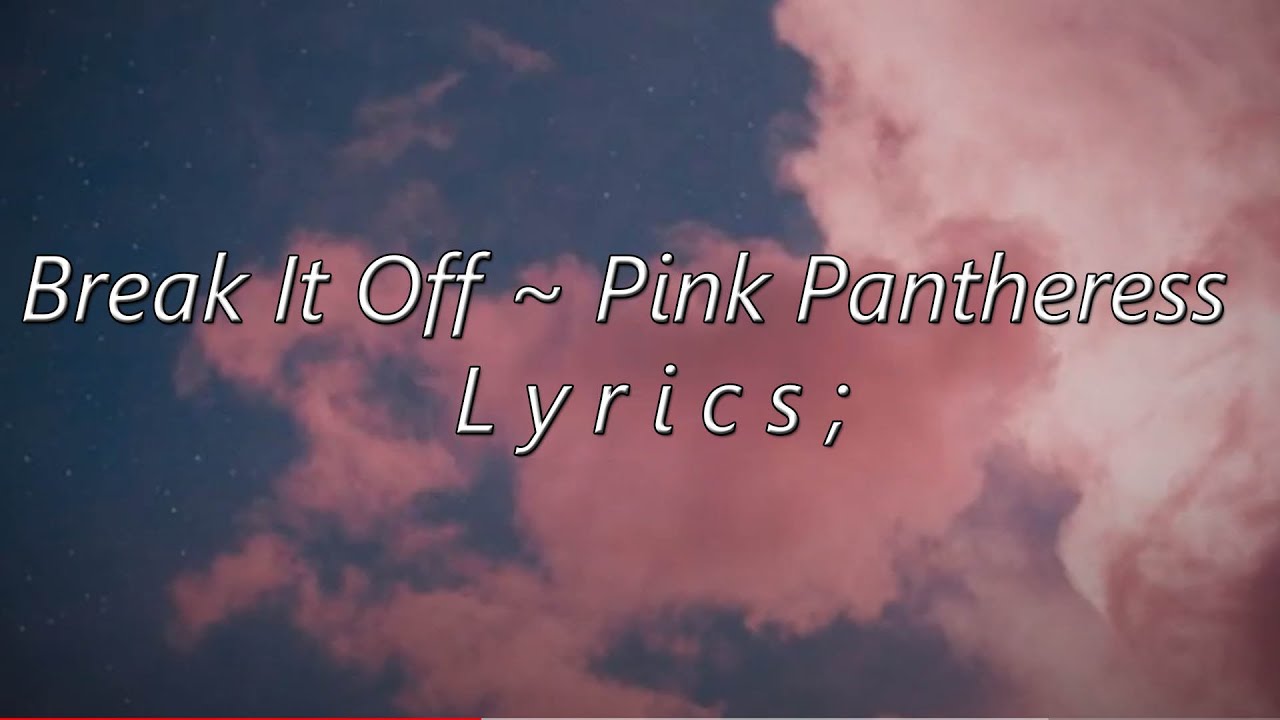 Break It Off Pink Pantheress Lyrics Youtube