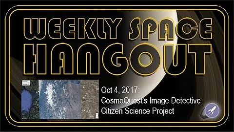 Weekly Space Hangout - Oct 4, 2017: CosmoQuest's Image Detective Citizen Science Project