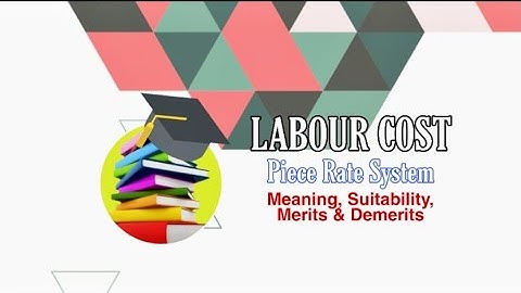 LABOUR COST | PIECE RATE SYSTEM | Meaning, Suitability, Merits & Demerits #costing #bcom #commerce