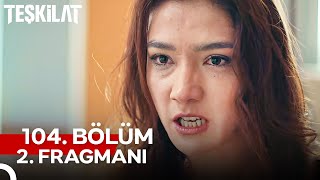 Teşkilat 104. Bölüm 2. Fragmanı | Babam Olmak Bile Seni Kurtaramayacak!