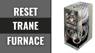 How to Reset Trane Furnace Net Worth