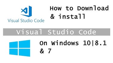 How to download and install Visual Studio Code for windows 10, 8, 7.