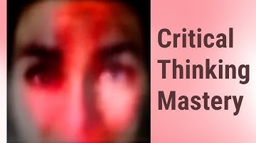 Mastering Critical Thinking: Assumptions, Arguments, and Evidence