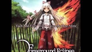 Foreground Eclipse - Each And Every Word Leaves Me Here Alone