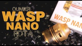 WASP NANO RDTA by Oumier (Get Stung By The Flavor) ~RDTA REVIEW~