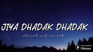 JIYA DHADAK DHADAK 💗🎵🎧 | slowed and reverb version | #music #lofimusic #slowedandreverb