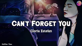 Can't Forget You | by Gloria Estefan | KeiRGee Vibes ❤️