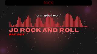 JD ROCK AND ROLL - Bad boy