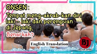 ONSEN : Ternyata... cara mandi orang Jepang dan orang Indonesia BEDA....!!!