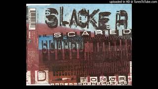 Slacker - Scared (The Lonely Traveller)