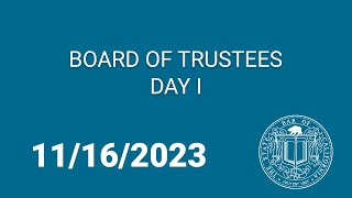 Board of Trustees, Day One 11-16-2023