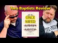 Two baptists review once saved always saved a documentary film