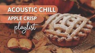 Apple Crisp 🍎 Acoustic Chill Music - Feel Good Folk / Indie Songs - November Autumn Playlist 2023