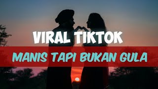 Yang Manis Tapi Bukan Gula Lirik
