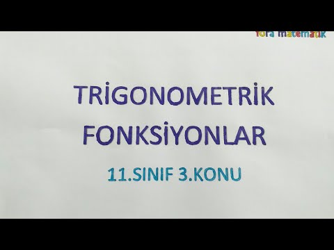 11.SINIF 3.KONU:Trigonometrik Fonksiyonlar