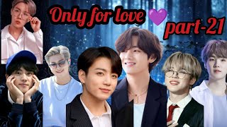 Only for love/part-21{BTS love story hindi dub}taekook yoonmin namjin love story #bts#taekook....