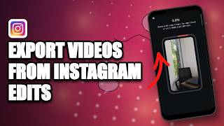 How to Export Videos From Instagram Edits | Instagram Edits Video Export Tutorial