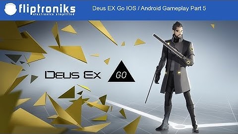 Deus EX Go IOS / Android Gameplay Part 5 - Fliptroniks.com