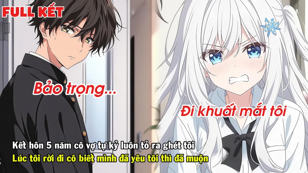 FULL | KẾT HÔN 5 NĂM BỊ VỢ TỰ KỶ GHÉT BỎ LÚC TÔI RỜI ĐI CÔ PHÁT HIỆN ĐÃ YÊU TÔI THÌ  ĐÃ MUỘN