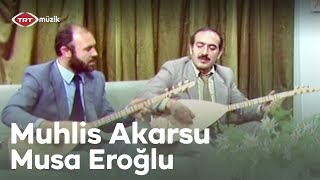 Muhlis Akarsu & Musa Eroğlu | Sen Tabipsin Saramazsın Yaramı - Bağışla Sevdiğim Resimi