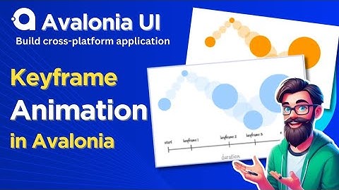 Avalonia Tutorial: How To Use Keyframe Animations | Cross Platform
