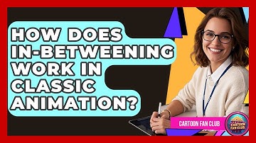 How Does In-betweening Work In Classic Animation? - Cartoon Fan Club