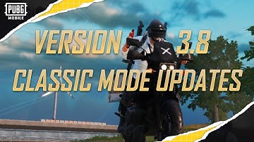 PUBG MOBILE | Version 3.8 Classic Mode Updates