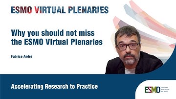 Fabrice André on why you should not miss the ESMO Virtual Plenaries