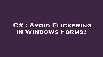 C# : Avoid Flickering in Windows Forms?