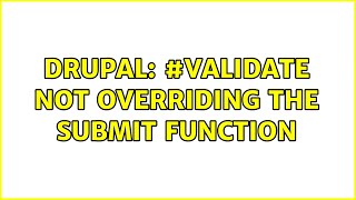 Drupal: #validate not overriding the submit function