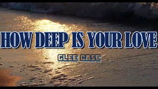 How Deep Is Your Love Lyrics - Glee (BeeGees)(GemLyrics)