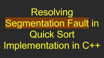 Resolving Segmentation Fault in Quick Sort Implementation in C+ +