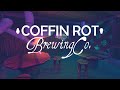 Coffin rot brewing co vr official trailer