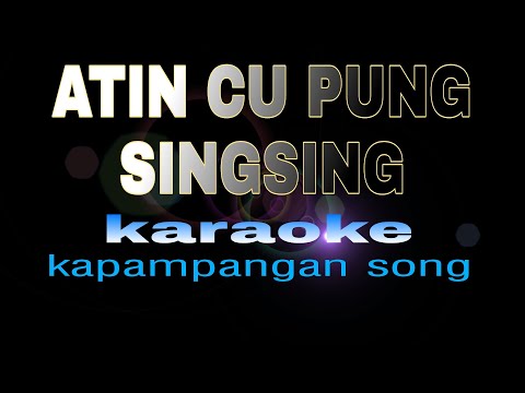 ATIN CU PUNG SINGSING kapampangan song karaoke